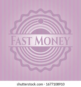 Fast Money vintage pink emblem. Vector Illustration. Detailed.