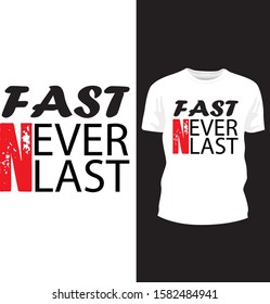 Fast  never last text style t shirt design vector typography        