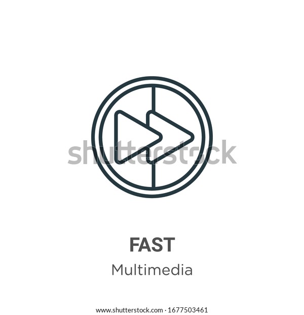 Fast outline vector icon. Thin\
line black fast icon, flat vector simple element illustration from\
editable multimedia concept isolated stroke on white\
background