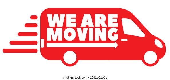 Fast red delivery van with inscription of we are moving on white background. Logo for app and web