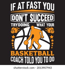 if at fast you don't succeed try doing what your basketball coach told you to do t shirt design, vector file.