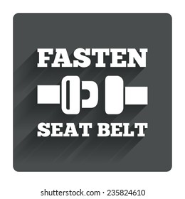 Fasten seat belt sign icon. Safety accident. Gray flat square button with shadow. Modern UI website navigation. Vector
