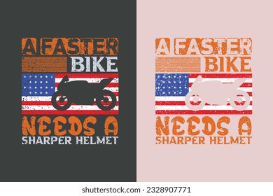 A Faster Bike Needs A Sharper Helmet, Funny Biker Shirt My Own Bike, Motorcycle EPS JPG PNG, Biker T-Shirt Graphics, Funny Biker Shirt My Own Bike,