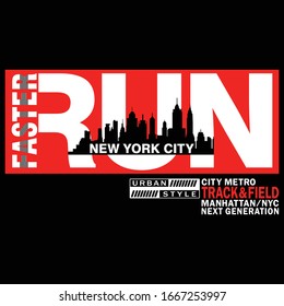 faster run new York city,slogan typography graphic for print t shirt,vector illustration,authentic design,style