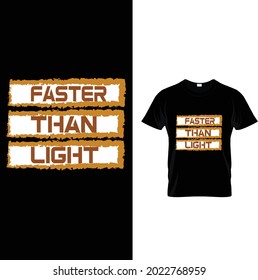 Faster than light .....best t-shirt desing