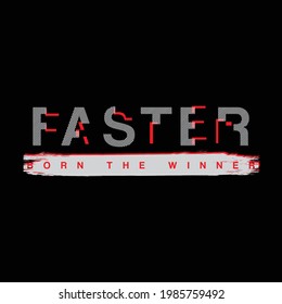Faster typography vector illustration. for t-shirt design
