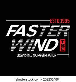 faster the wind design typography vector illustration for print
