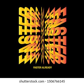 "Faster" writing typography, tee shirt graphics,Yellow and red slogan.T-shirt printing.Can be used on t-shirts, hoodies, mugs, posters and any other merchandise.
