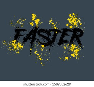 "Faster" writing typography, tee shirt graphics,Black and white slogan.t-shirt printing.Can be used on t-shirts, hoodies, mugs, posters and any other merchandise.