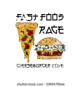 Fastfood rage slogan. Pizza and burger of flowers. Typography graphic print, fashion drawing for t-shirts .Vector stickers,print, patches vintage