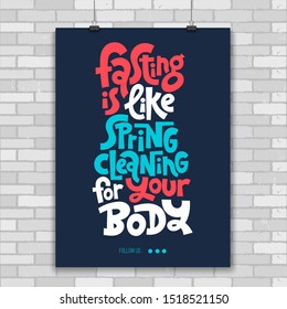 Fasting is like spring cleaning for your body. Unique vector poster with hand drawn lettering quote about principle of intermittent fasting, diet and weight loss, time-restricted eating. 