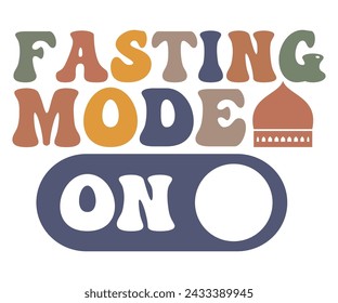 Fasting Mode On Svg,Eid Mubarak Svg,Ramadan Saying T-shirt,Fasting T-shirt,Cut File,Commercial Use svg