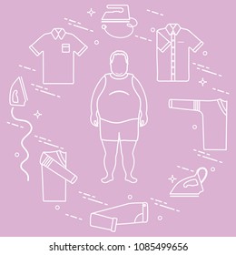 Fat man, irons, folded trousers, t-shirt, jumper, shirt. Design for banner and print.