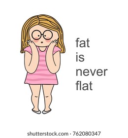 fat is never flat. a fat girl being shocked.