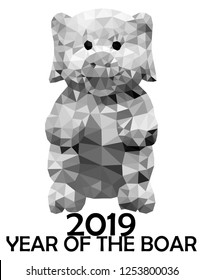 A fat pig with the message: 2019 Year of the Boar. Low poly vector illustration.
