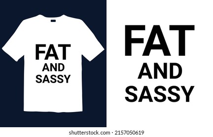 fat and sassy shirt