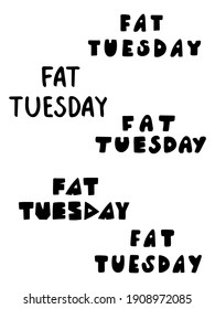 Fat Tuesday lettering set stock vector illustration. Black Fat Tuesday in five different hand drawn fonts isolated on white background. Funny cartoon text for stickers, labels, cards, posters, etc