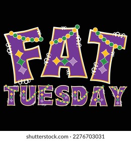 Fat Tuesday, Mardi Gras shirt print template, Typography design for Carnival celebration, Christian feasts, Epiphany, culminating  Ash Wednesday, Shrove Tuesday.