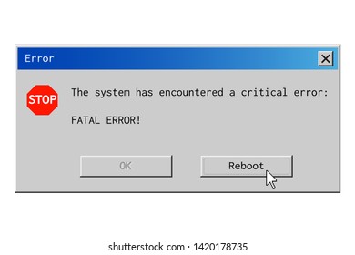 Fatal error dialog box. System failure message in retro style