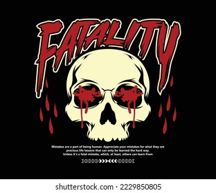 fatality slogan and skull head 
vintage graphic design for creative clothing  for streetwear   urban style t  shirts design  hoodies  etc 