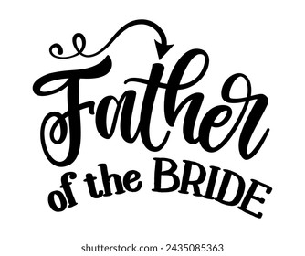 Father of the Bride - Black hand lettered quote with diamond ring for greeting card, gift tag, label, wedding sets. Groom and bride design. Bachelorette party. Best Bride text with diamond ring.