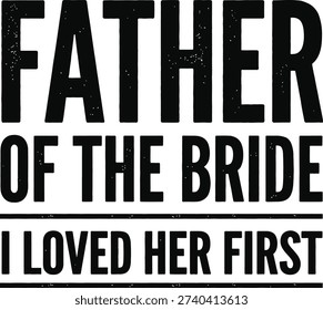 Father of the Bride I Loved Her First Typography Design