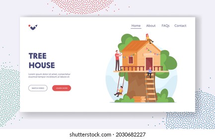 Father Build Treehouse Landing Page Template. Family Spend Time All Together. Joyful Children Characters Playing At Wooden House On Tree, Having Outdoor Fun. Cartoon People Vector Illustration