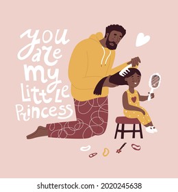 Father combing his daughter hair. Flat style in vector illustration. Family day, child  care, single father, black skin people, accessories, updo, dress. Isolated. Quote you are my little princess.