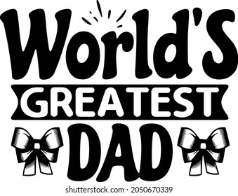 Father, Dad, Father's Day  svg design for apparels, sticker, sing, printing and cricut.