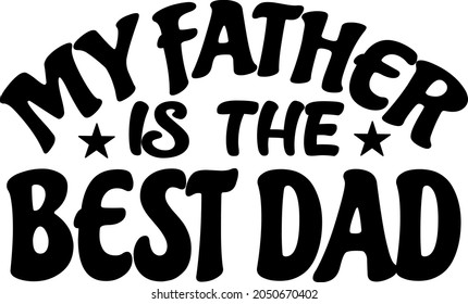 Father, Dad, Father's Day  svg design for apparels, sticker, sing, printing and cricut.