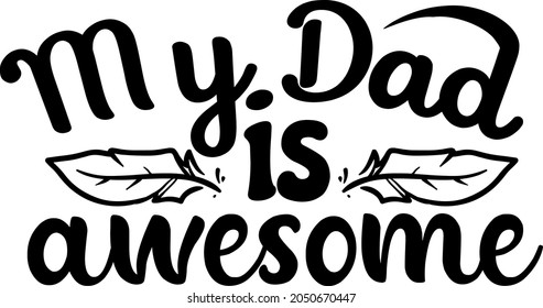 Father, Dad, Father's Day  svg design for apparels, sticker, sing, printing and cricut.