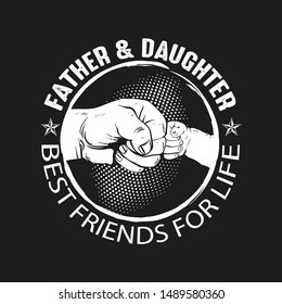 Father & Daughter - Best friend Forever. Typographic design vector illustration.  - Vector