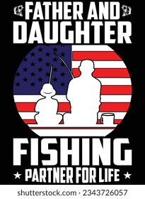 Father and daughter fishing partner for life EPS file for cutting machine. You can edit and print this vector art with EPS editor.