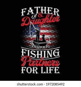 Father and Daughter fishing partners for life - Fishing t shirt design, poster, fishing vintage template, fisherman, boat, fish vector