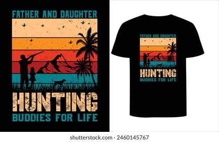 Father And Daughter Hunting Bodies For Life T SHIRT DESIGN