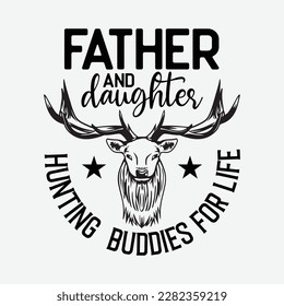 Father and Daughter Hunting Buddies For Life