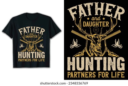 Father and daughter hunting partners for life t shirt design.