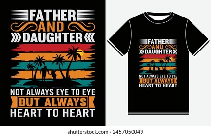 Father And Daughter Not Always Eye To Eye T-shirt Design Creative Graphic, Fathers day t-shirt design vector, Best fathers day t-shirt Design Template, Father's Day Gifts, best pickleball t-shirt.zip 