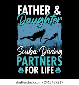 Father and daughter Scuba diving partners for life- Scuba Diving quotes design, t-shirt, vector, poster