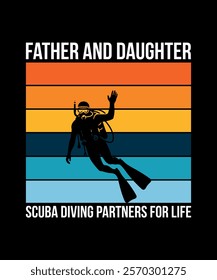 Father and daughter scuba diving partners for life T-Shirt Design 