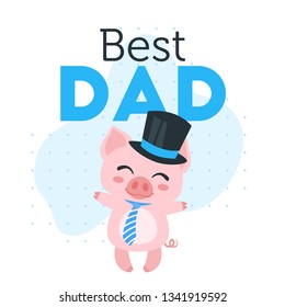 Father day greeting card template with piggy in top hat and blue tie. Vector illustration.