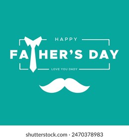father day, happy father's day, love you dad, eps file.