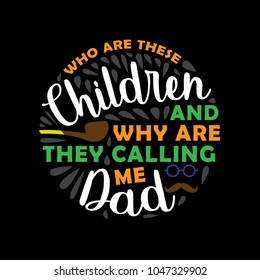 Father Day Quote & Saying. 100% vector, Best for Greeting Card, Mug, Pillow and other print design