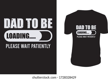 Father day Quotes and Slogan good for T-Shirt. Dad to be....  Happy Father's Day. . Vector illustration. T-shirts, cups, mug, banner, poster, vintage, etc.
