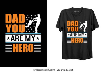 Father day t-shirt design. DAD YOU ARE MY HERO".