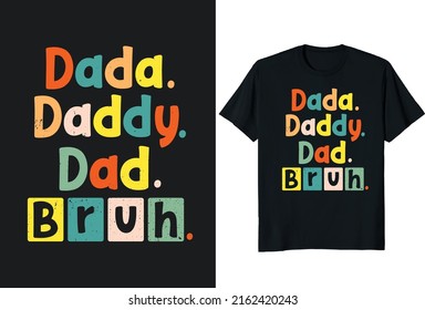 Father day T-shirt Design or Father day poster design Funny Father quotes Typography. Dada Daddy Dad Bruh