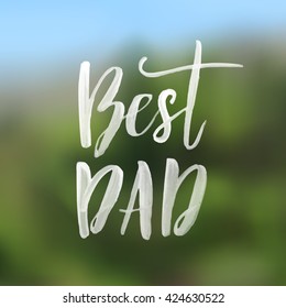 Father Day vector greeting card. Hand drawn black calligraphy lettering title. Quote on blurred art backgound.