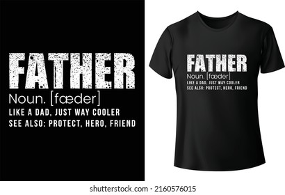 father definition t shirt, Fathers day t-shirt design vector,Daddy t shirt design, For t-shirt print and other uses.