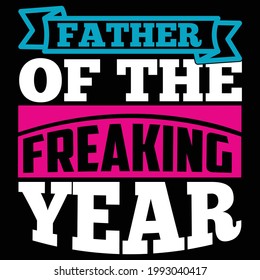 father of the freaking' year, best dad ever, like dad design, perfect gift for daddy