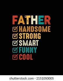 FATHER FUNNY HANDSOME STRONG SMART FUNNY COOL